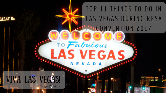 Top 11 Things to do in Las Vegas During RESA Convention 2017