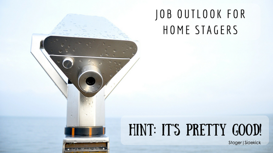 The job outlook for home stagers is good. We analyze the data and statistics, and combine it with observational research to show you just how good the job outlook really is.